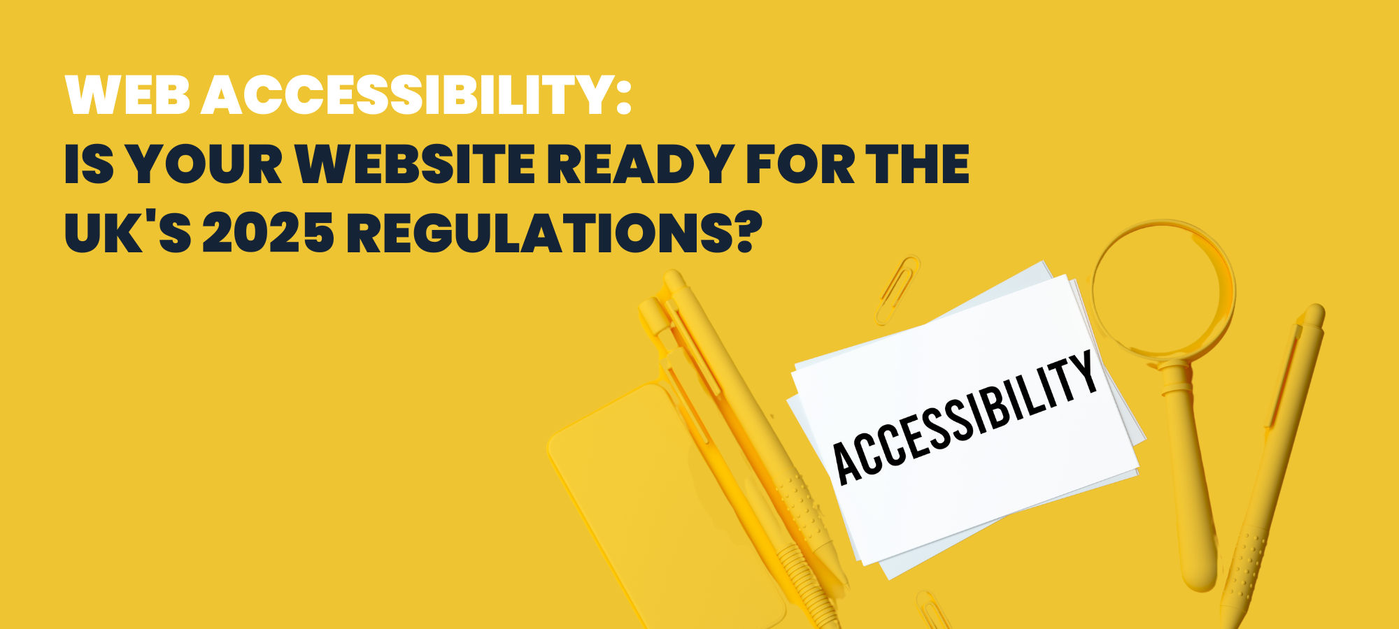 Web Accessibility Is Your Website Ready for the UKs 2025 Regulations