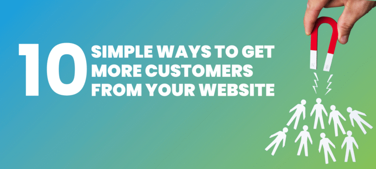 10 Simple Ways to Get More Customers from YOUR Website