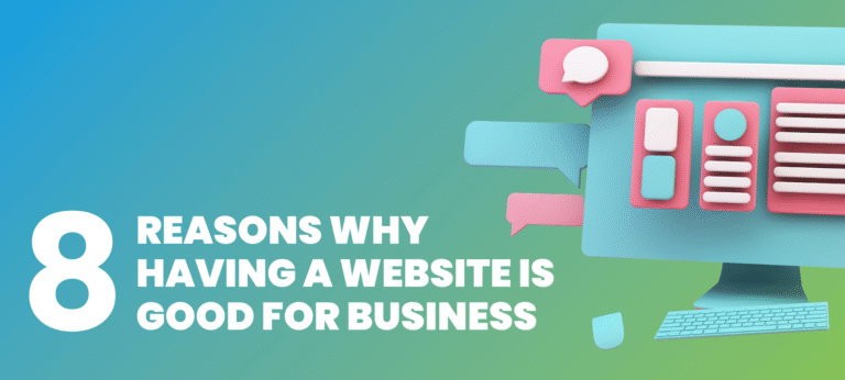 8. Reasons Why Having A Website Is Good For Business