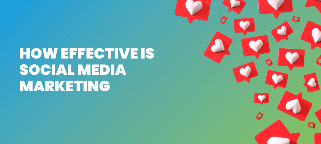 How Effective is Social Media Marketing