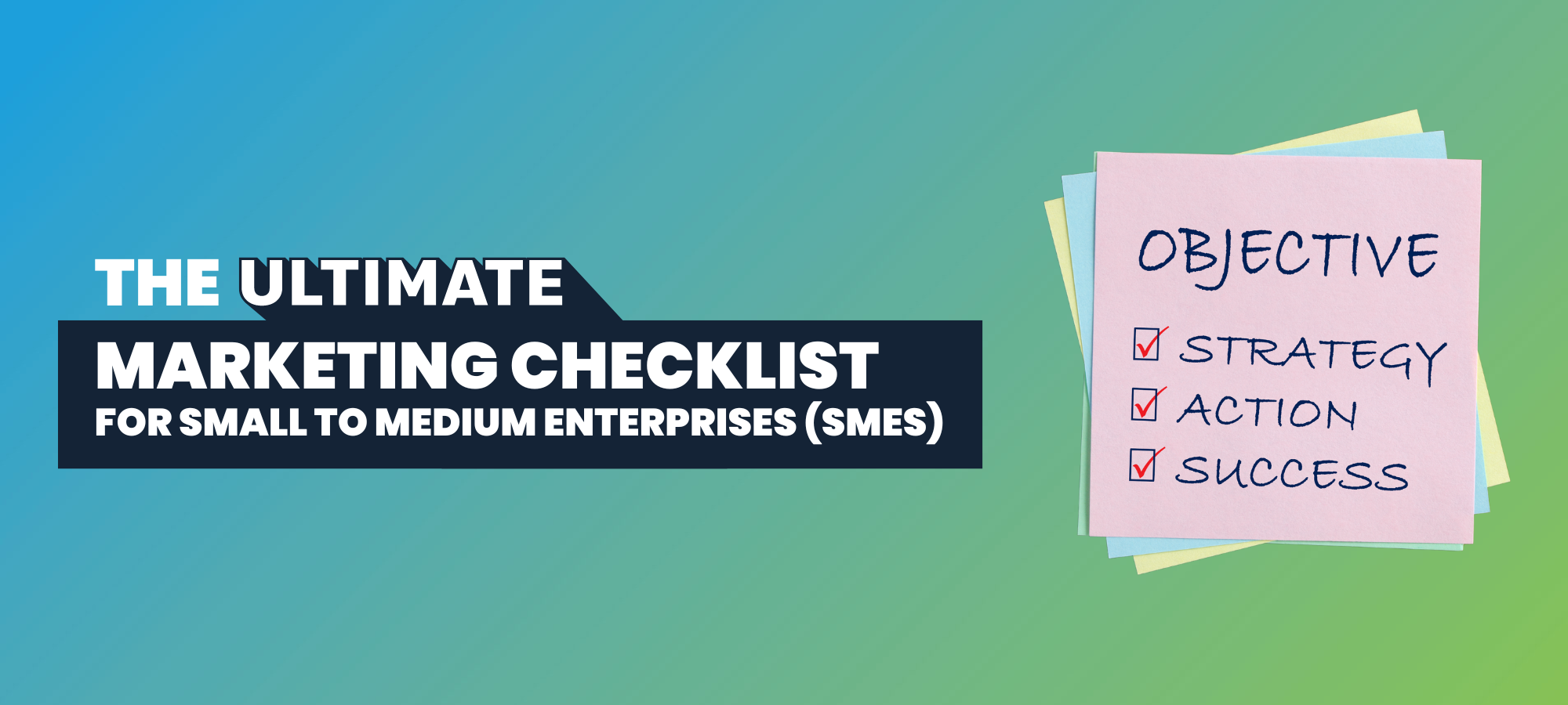 The Ultimate Marketing Checklist for Small to Medium Enterprises SMEs