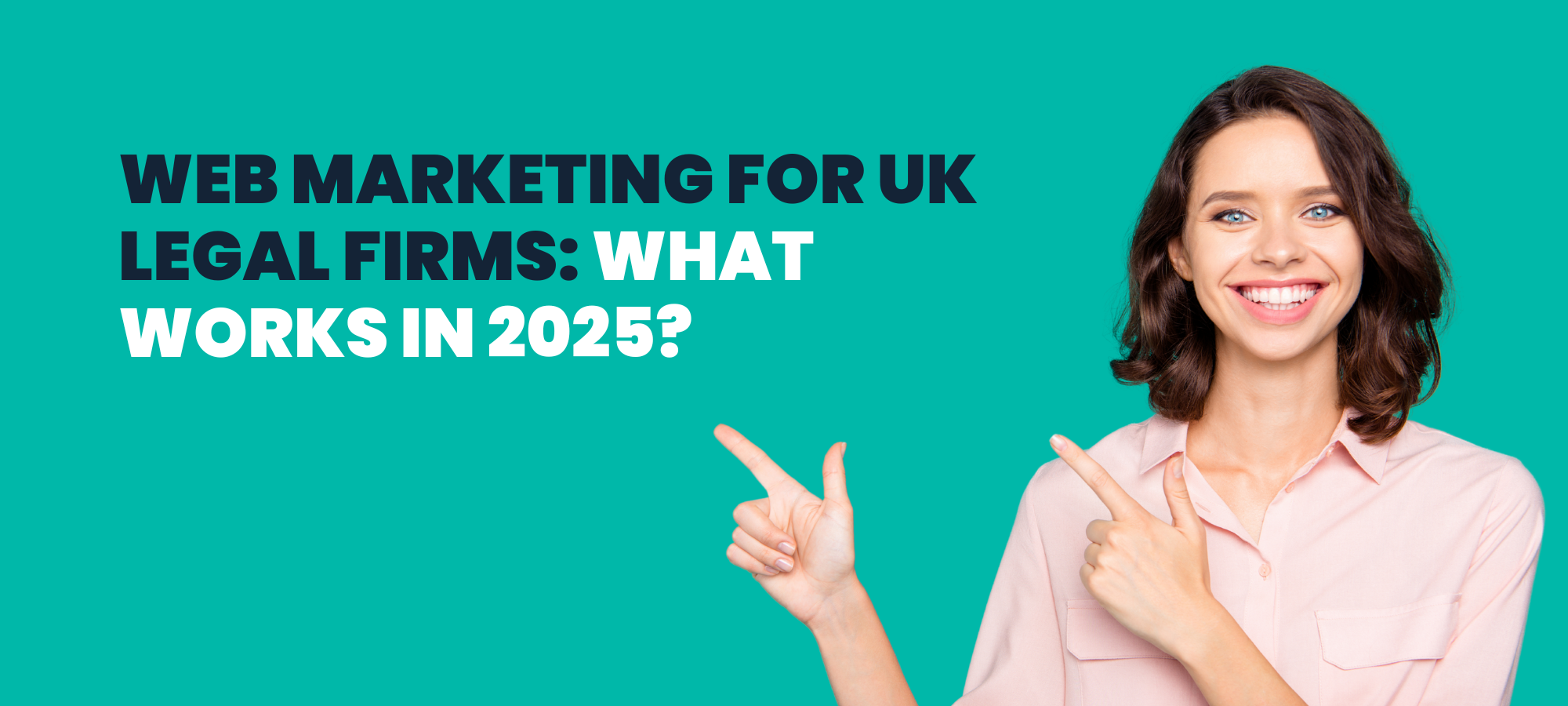 Web Marketing for UK Legal Firms What Works in 2025