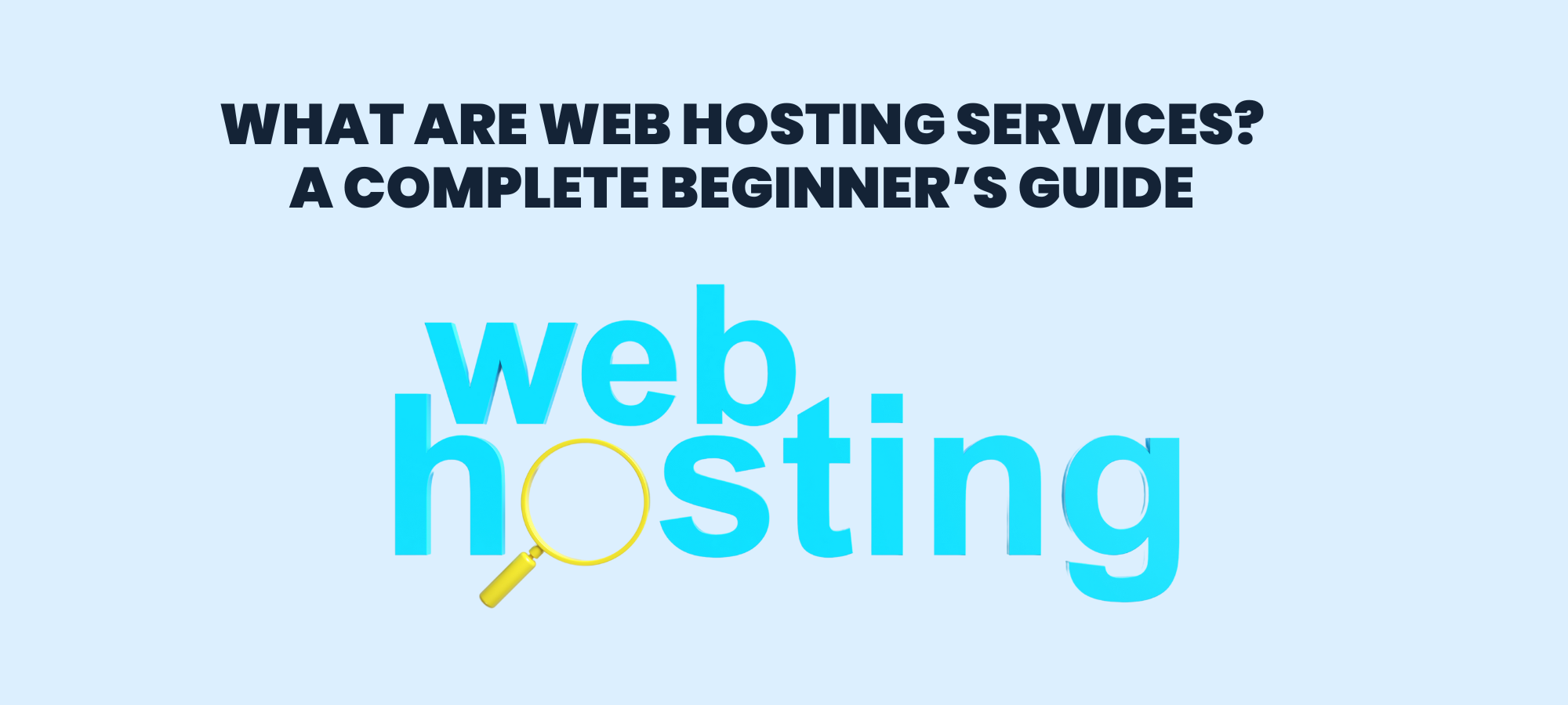 What Are Web Hosting Services A Complete Beginner’s Guide