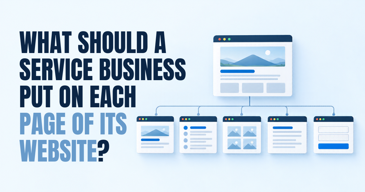 What Should a Service Business Put on Each Page of Its Website?